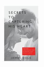 Secrets to Capturing His Heart af James Cole