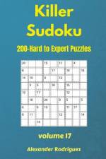 Killer Sudoku Puzzles - 200 Hard to Expert 9x9 vol.17 af Alexander Rodriguez
