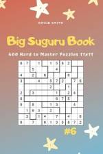 Big Suguru Book - 400 Hard to Master Puzzles 11x11 Vol.6 af David Smith