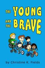 The Young And The Brave af Christine K Fields