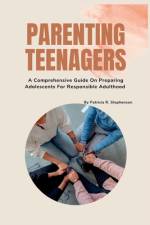 Parenting Teenagers af Patricia R Stephenson