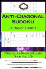 Anti-Diagonal Sudoku - Aircraftdoku - 250 Puzzles Bronze-Silver-Gold Vol. 209 af Andrii Pitenko