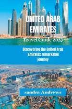 United Arab Emirates Travel guide 2023 af Sandra Andrews