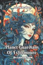 Planet Guardians Of Evformoure Coloring Book af Ledge Eisen