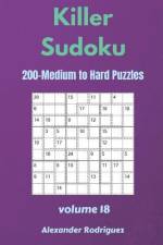 Killer Sudoku Puzzles - 200 Medium to Hard 9x9 vol.18 af Alexander Rodriguez