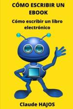 Cómo Escribir Un eBook af Claude Hajos