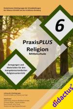 PraxisPLUS Religion 6 für die Mittelschule af Claudia Schäble