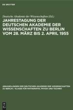 Jahrestagung der Deutschen Akademie der Wissenschaften zu Berlin vom 28. März bis 2. April 1955 af Deutsche Akademie Der Wissenschaften