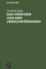 Das Märchen von den Verschwörungen af Friedrich Ruhs