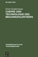 Chemie und Technologie des Braunkohlenteers af Erich Gundermann
