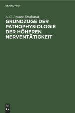 Grundzüge der Pathophysiologie der höheren Nerventätigkeit af A. G. Iwanow-Smolenski
