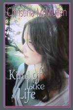 Kind of Like Life af Christina McMullen