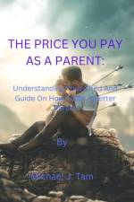 The Price You Pay as a Parent af Michael J Tam