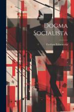 Dogma socialista af Esteban Echeverría