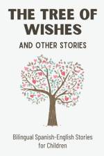 The Tree of Wishes and Other Stories af Coledown Bilingual Books