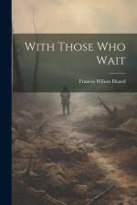 With Those Who Wait af Frances Wilson Huard