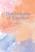 Brushstrokes of Emotion af Isabella Ilves