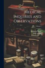 Medical Inquiries and Observations; Volume I af Benjamin Rush