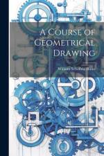 A Course of Geometrical Drawing af William Schofield Binns