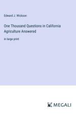 One Thousand Questions in California Agriculture Answered af Edward J. Wickson