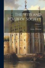 The Wits and Beaux of Society; Volume 2 af Grace Wharton