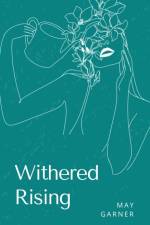 Withered Rising af May Garner