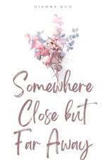 Somewhere Close but Far Away af Gianna Kud