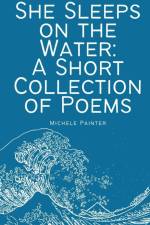 She Sleeps on the Water af Michele Painter