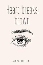 Heart breaks crown af Zara Willis