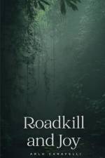 Roadkill and Joy af Arlo Carafelli