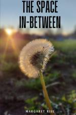 The Space In-between af Margaret Rise