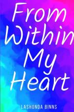 From Within My Heart af Lashonda Binns