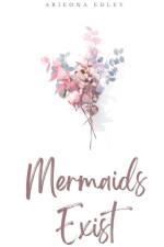 Mermaids Exist af Arieona Edley