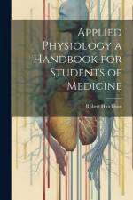 Applied Physiology a Handbook for Students of Medicine af Robert Hutchison