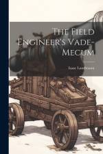 The Field Engineer's Vade-mecum af Isaac Landmann