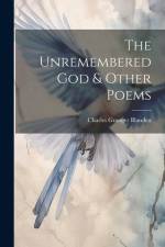 The Unremembered God & Other Poems af Charles Granger Blanden
