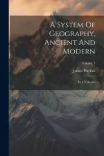 A System Of Geography, Ancient And Modern: In 6 Volumes; Volume 5 af James Playfair