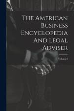 The American Business Encyclopedia And Legal Adviser; Volume 2 af Anonymous