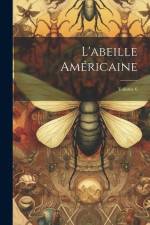 L'abeille Américaine; Volume 6 af Anonymous