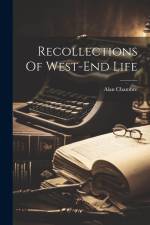 Recollections Of West-end Life af Alan Chambre