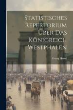 Statistisches Repertorium Über Das Königreich Westphalen af Georg Hassel