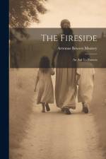 The Fireside: An Aid To Parents af Artemas Bowers Muzzey