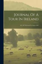 Journal Of A Tour In Ireland: &c. &c Performed In August 1804 af Anonymous
