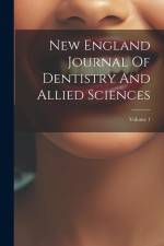 New England Journal Of Dentistry And Allied Sciences; Volume 1 af Anonymous