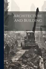 Architecture And Building; Volume 52 af Anonymous