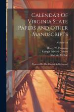 Calendar Of Virginia State Papers And Other Manuscripts: ... Preserved In The Capitol At Richmond; Volume 11 af Sherwin McRae