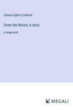 Down the Ravine; A story