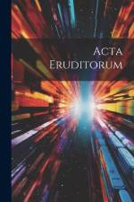 Acta Eruditorum af Anonymous