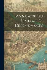 Annuaire Du Sénégal Et Dépendances af Anonymous