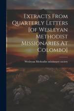 Extracts From Quarterly Letters [of Wesleyan Methodist Missionaries At Colombo] af Wesleyan Methodist Missionary Society